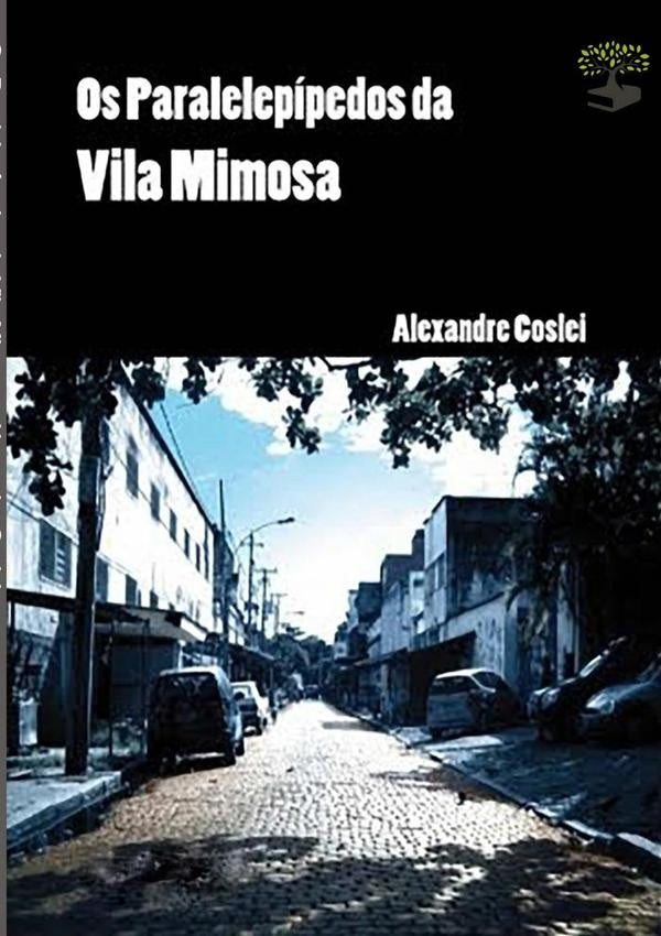 Os Paralelepipedos Da Vila Mimosa | Alexandre Coslei