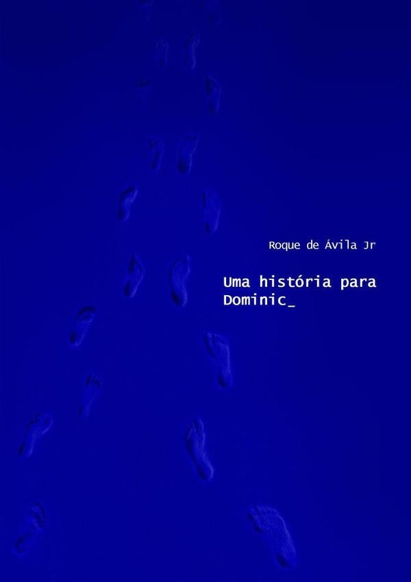 Uma Historia Para Dominic | RoqueDeavila Jr.