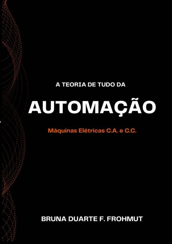 A Teoria De Tudo Da Automa??o | BrunaDuarteF. Frohmut