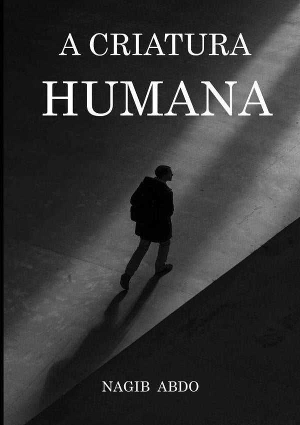 A Criatura Humana | Nagib Abdo
