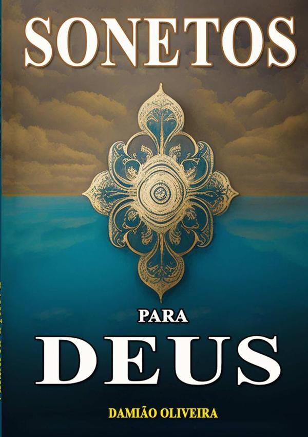 Sonetos Para Deus | Dami?o Oliveira