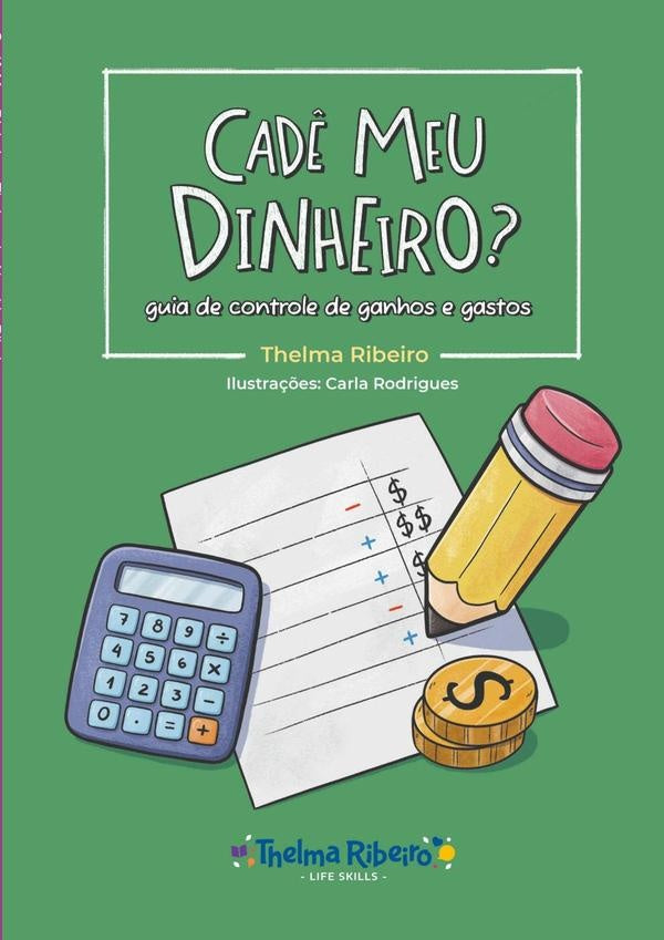 Cad? Meu Dinheiro | ThelmaDeAlmeida Ribeiro