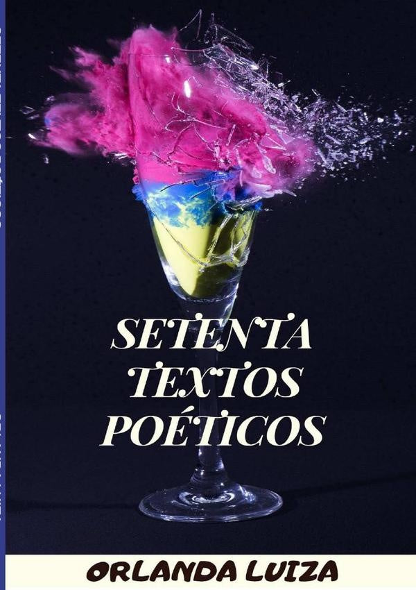 Setenta Textos Poeticos | Orlanda Luiza