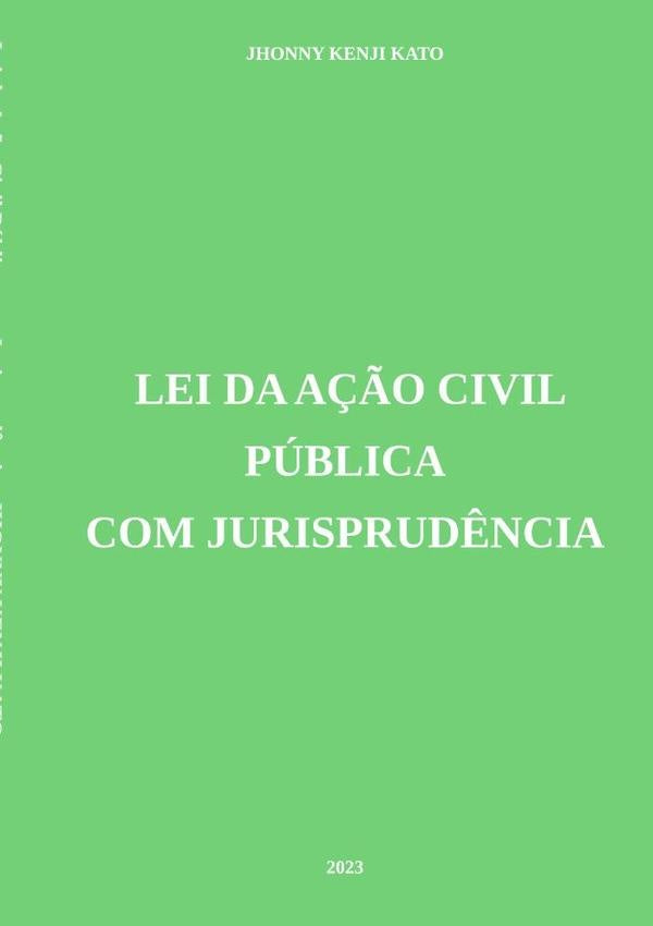 Lei Da A??o Civil Publica Com Jurisprud?ncia | JhonnyKenji Kato