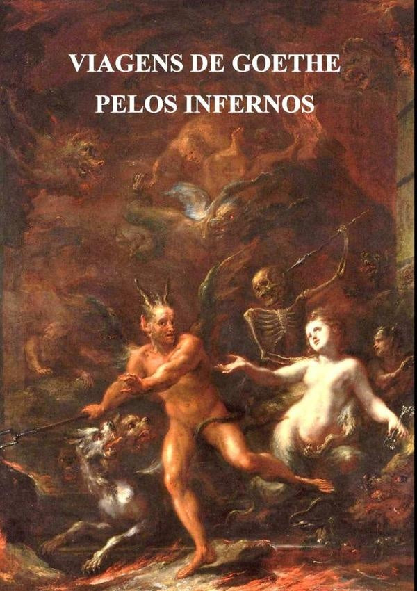 Viagens De Goethe Pelos Infernos | Johann Wolfgang von Goethe