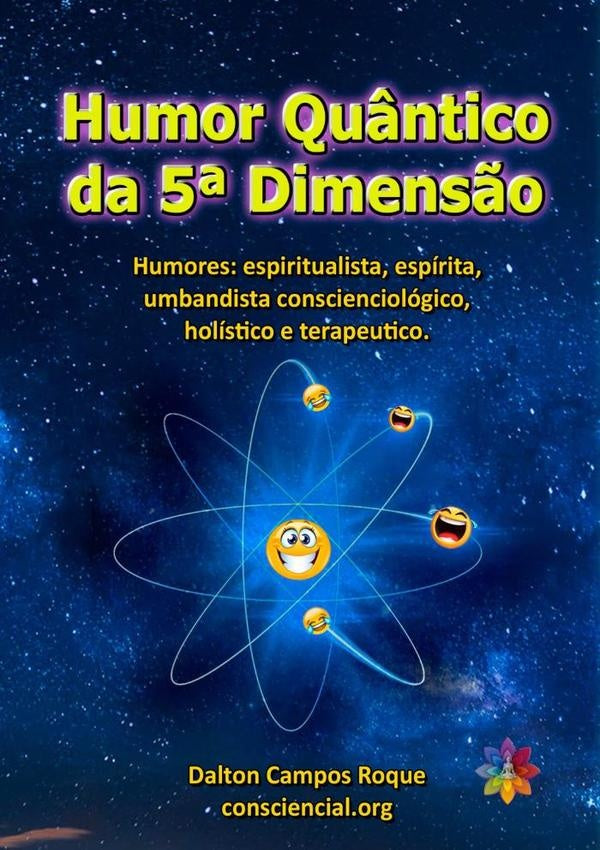 Humor Qu?ntico Da 5? Dimens?o | DaltonCampos Roque