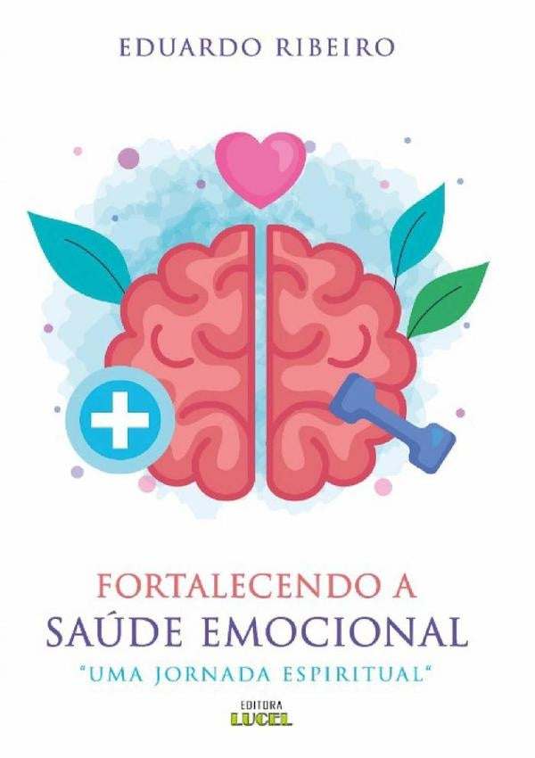Fortalecendo A Saude Emocional | Eduardo Ribeiro