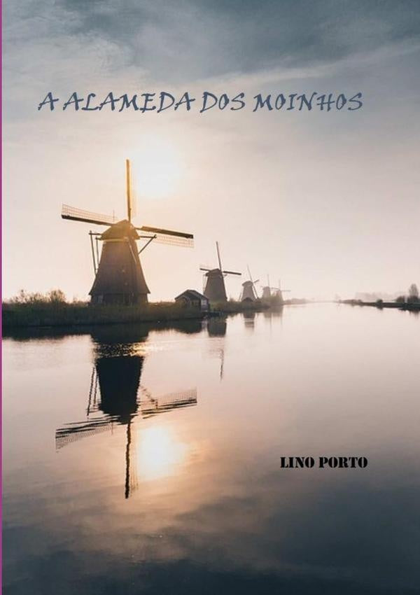 A Alameda Dos Moinhos | Lino Porto