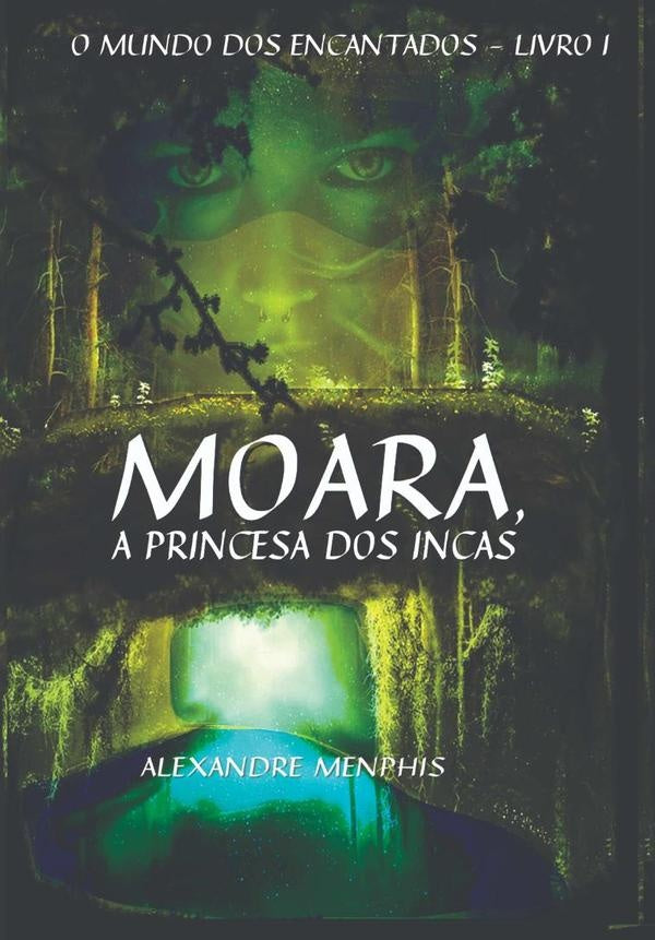 Moara, A Princesa Dos Incas | Alexandre Menphis