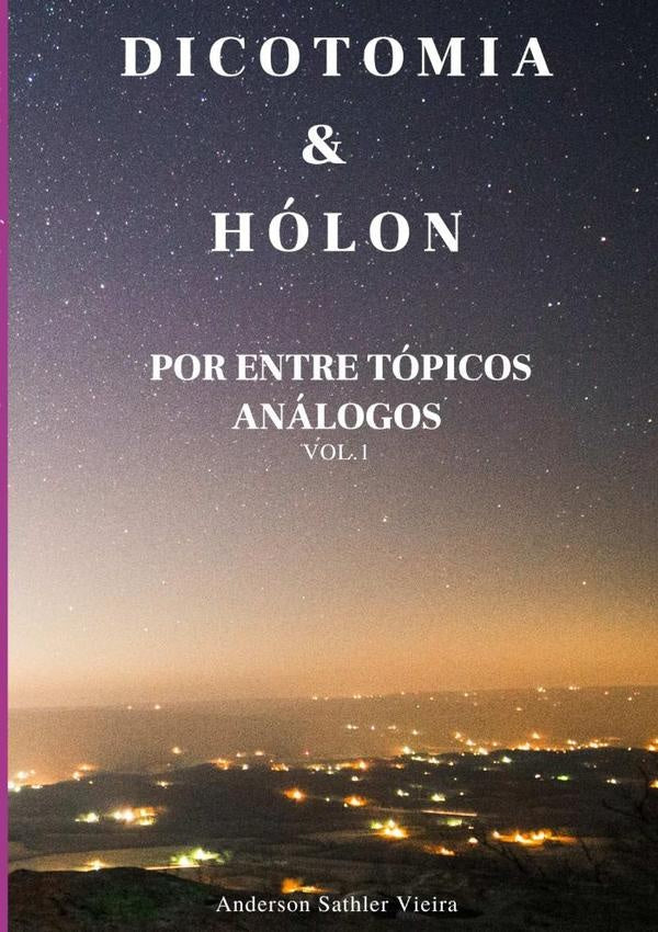 Dicotomia & Holon | AndersonSathler Vieira