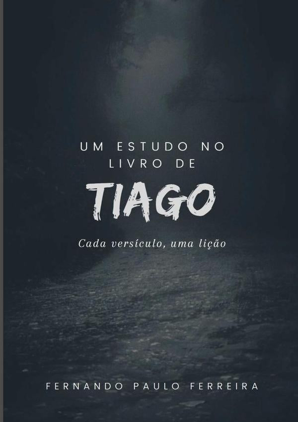 Um Estudo No Livro De Tiago | FernandoPaulo Ferreira