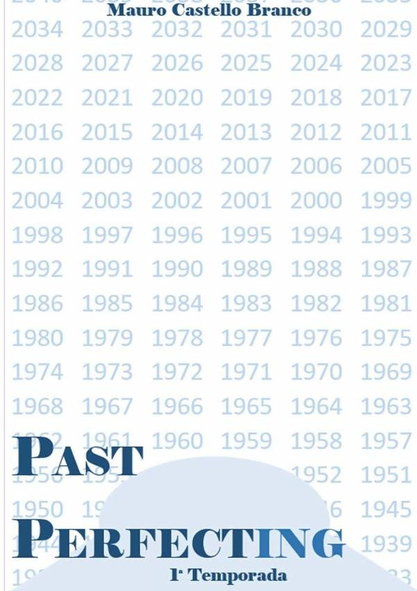 Past Perfecting | MauroCastelloBrancoE Silva