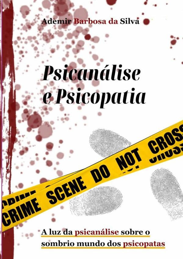 Psicanalise E Psicopatia | AdemirBarbosaDa Silva