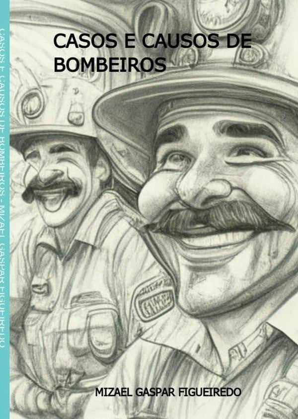 Casos E Causos De Bombeiros | MizaelGaspar Figueiredo