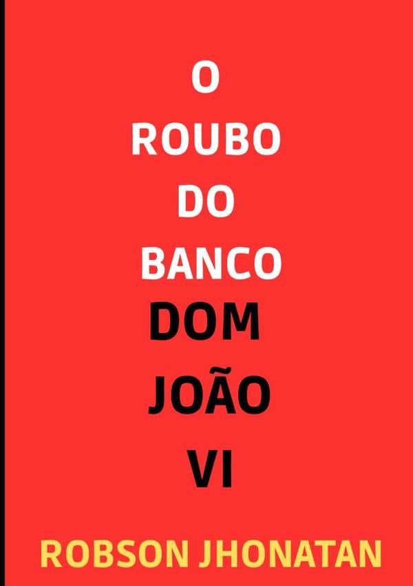 O Roubo Do Banco Dom Jo?o Vi | Robson Jhonatan