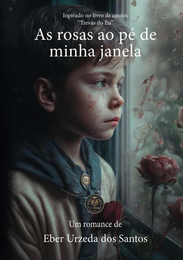 As Rosas Ao Pe De Minha Janela | EberUrzedaDos Santos