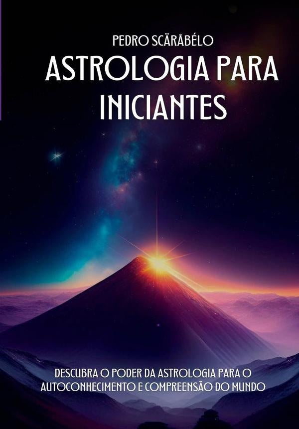 Astrologia Para Iniciantes | Pedro Sc?r?belo