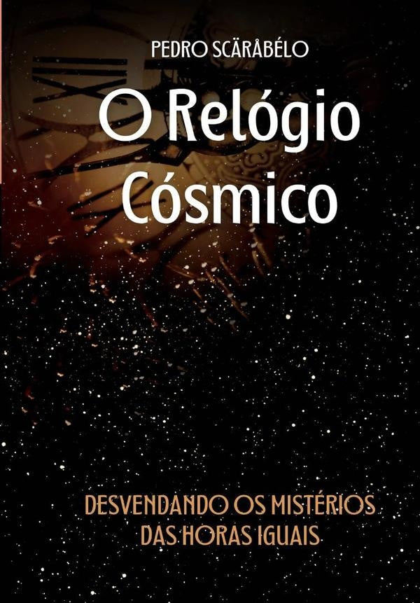 O Relogio Cosmico | Pedro Sc?r?belo