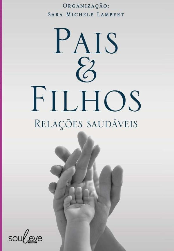 Pais & Filhos | SaraMicheleLambertEt Al.