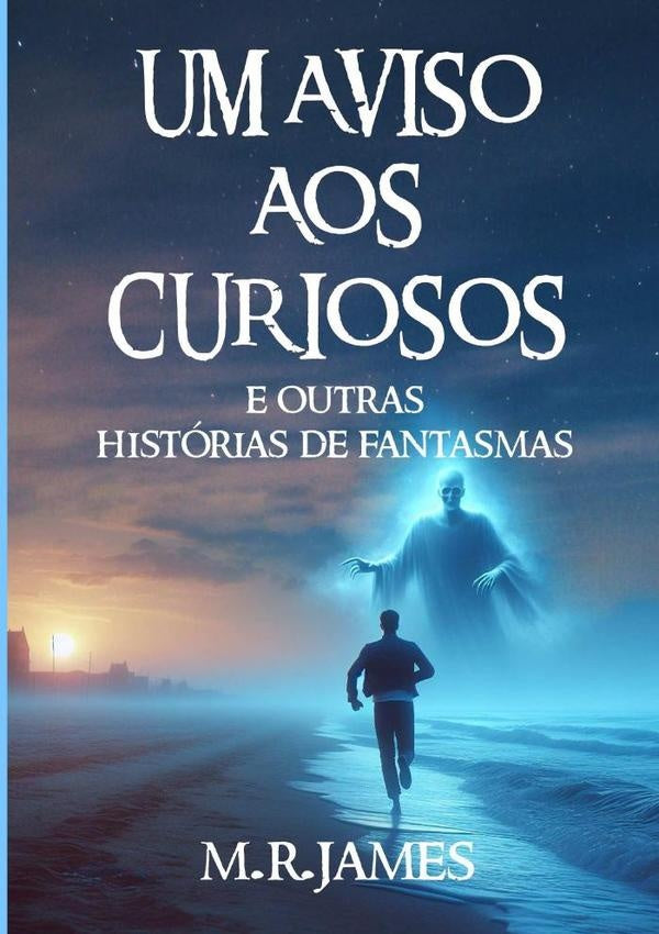 Um Aviso Aos Curiosos | M.R. James