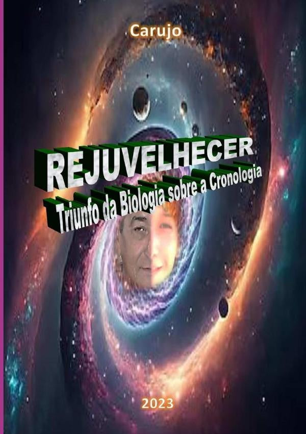 Rejuvelhecer | CarlosAraujo Carujo