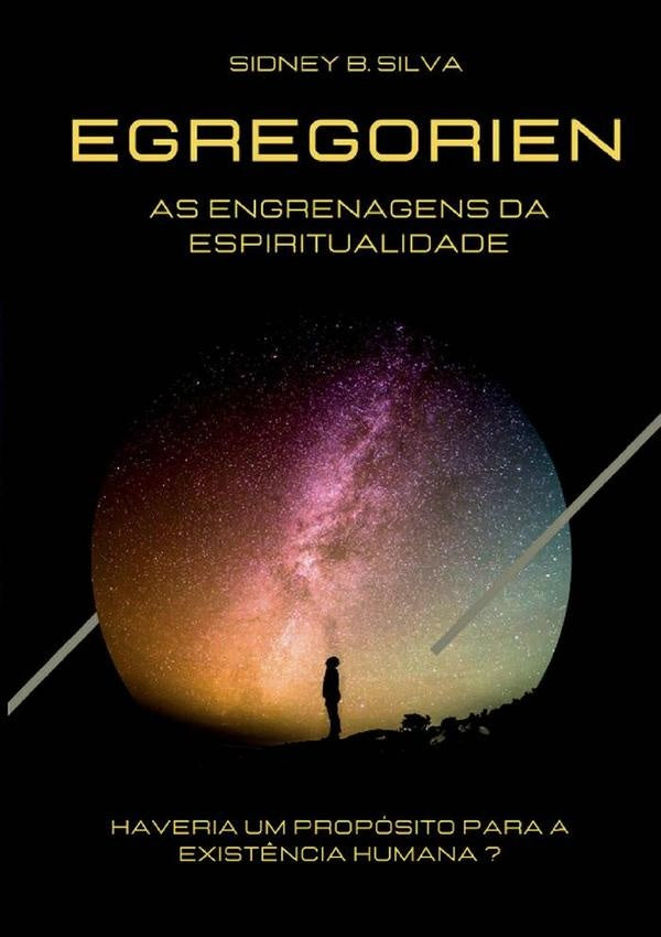 Egregorien - As Engrenagens Da Espiritualidade | SidneyB. Silva