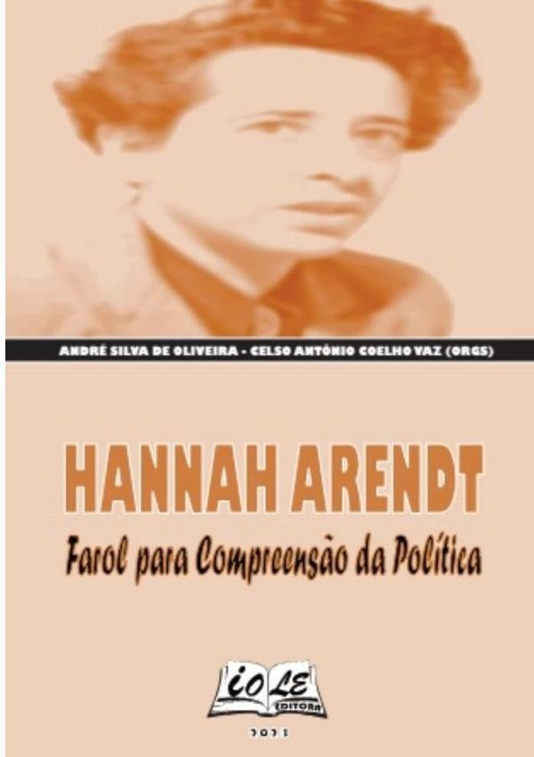 Hannah Arendt: Farol Para Compreens?o Da Politica | SilvaDe Oliveira