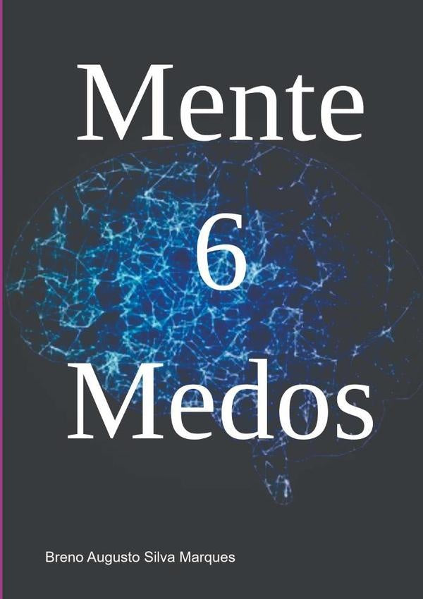 Mente 6 Medos | BrenoAugustoSilva Marques