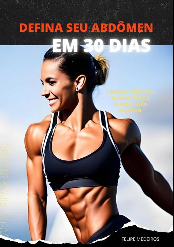 Defina Seu Abd?men Em 30 Dias | Felipe Medeiros