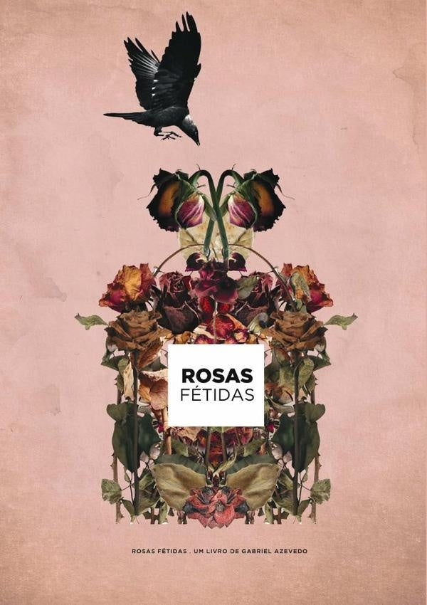 Rosas Fetidas | Gabriel Azevedo