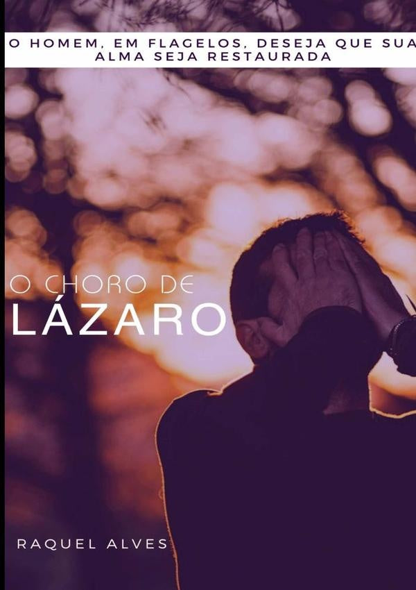 O Choro De Lazaro | Raquel Alves