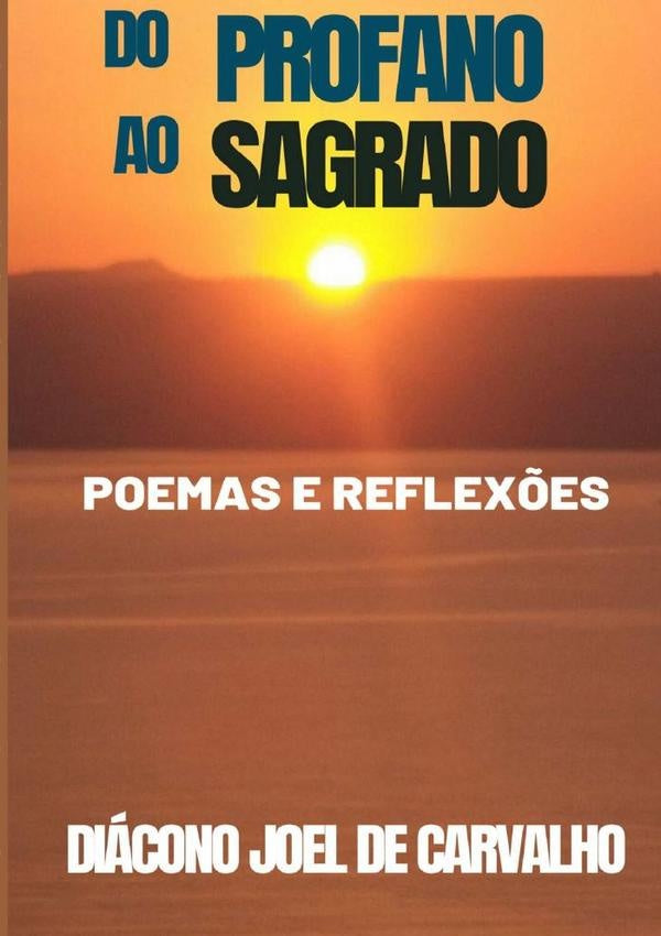 Do Profano Ao Sagrado | JoelDe Carvalho