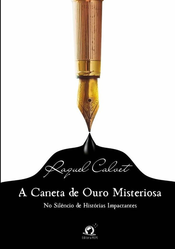 A Caneta De Ouro Misteriosa | Raquel Calvet