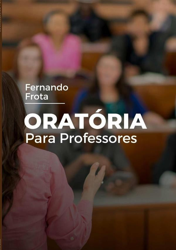 Oratoria Para Professores | Fernando Frota