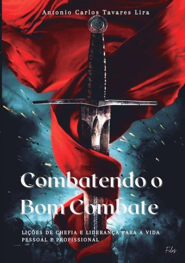 Combatendo O Bom Combate | AntonioCarlosTavares Lira