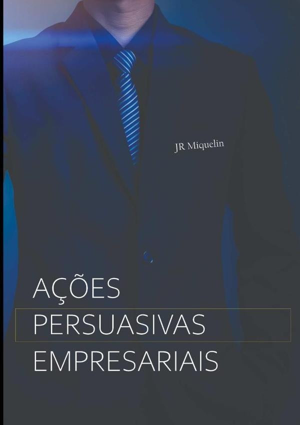 A??es Persuasivas Empresariais | Jr Miquelin