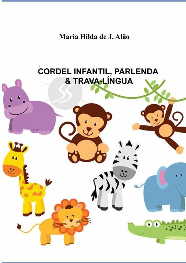 Cordel Infantil, Parlendas & Trava-lingua | MariaHildaDeJ. Al?o