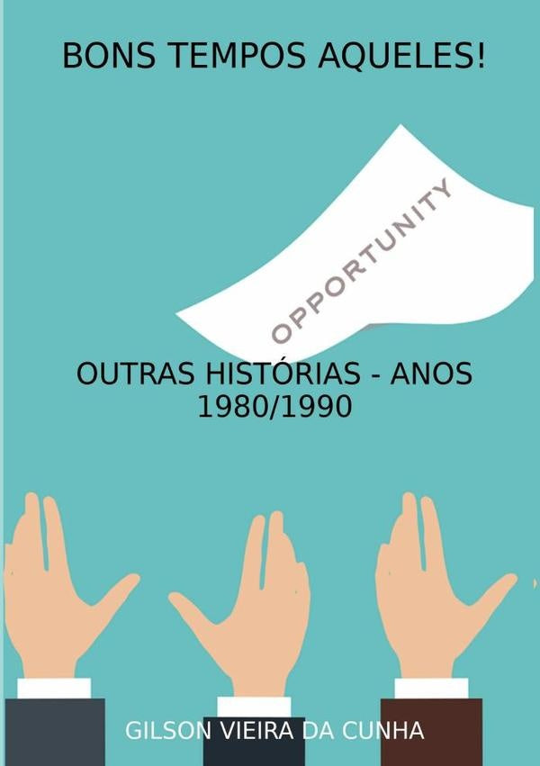Bons Tempos Aqueles! | GilsonVieiraDa Cunha