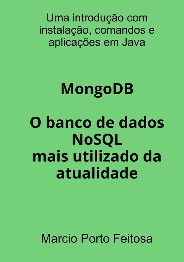 Mongodb - O Banco De Dados Nosql Mais Utilizado Da Atualidade | MarcioPorto Feitosa