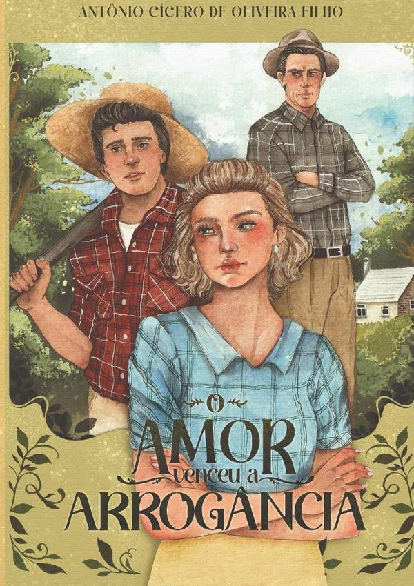 O Amor Venceu A Arrog?ncia | AntonioCiceroDeOliveira Filho