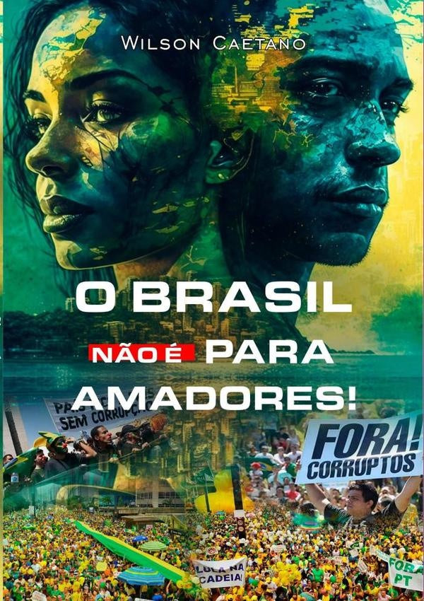 O Brasil N?o e Para Amadores | Wilson Caetano