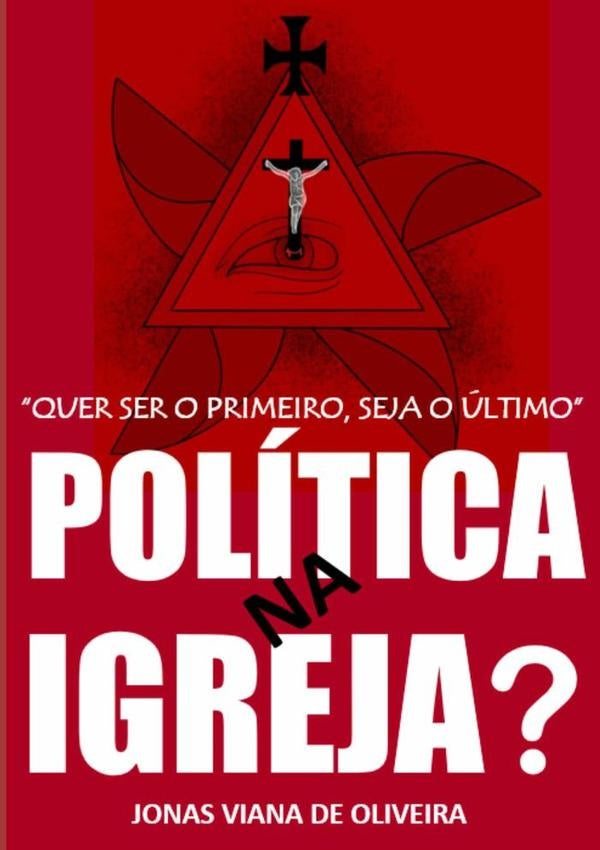 "quer Ser O Primeiro, Seja O ultimo". Politica Na Igreja? | JonasVianaDe Oliveira
