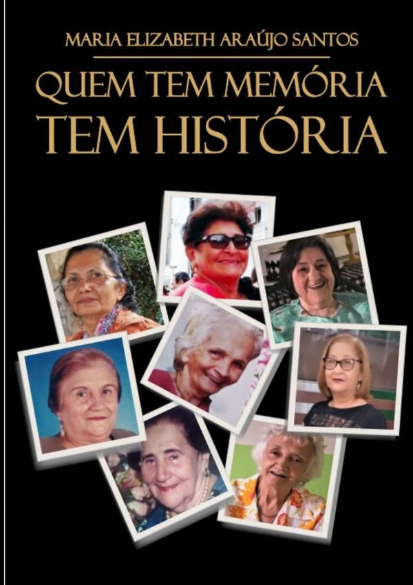 Quem Tem Memoria Tem Historia | MariaElizabethAraujo Santos