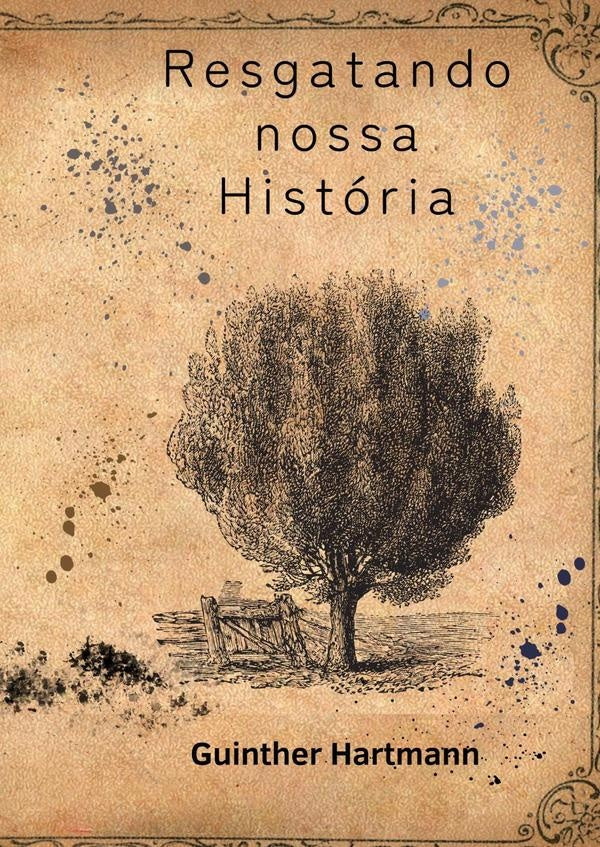 Resgatando Nossa Historia | Guinther Hartmann