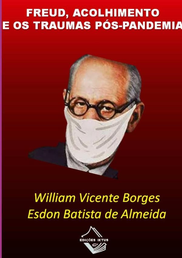 Freud Acolhimento E Os Traumas Pos-pandemia | WilliamVicente Borges
