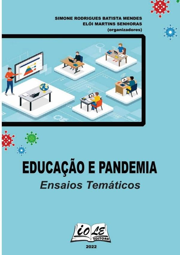 Educa??o & Pandemia: Ensaios Tematicos | SimoneEloiMartinsSenhoras (organizadores)