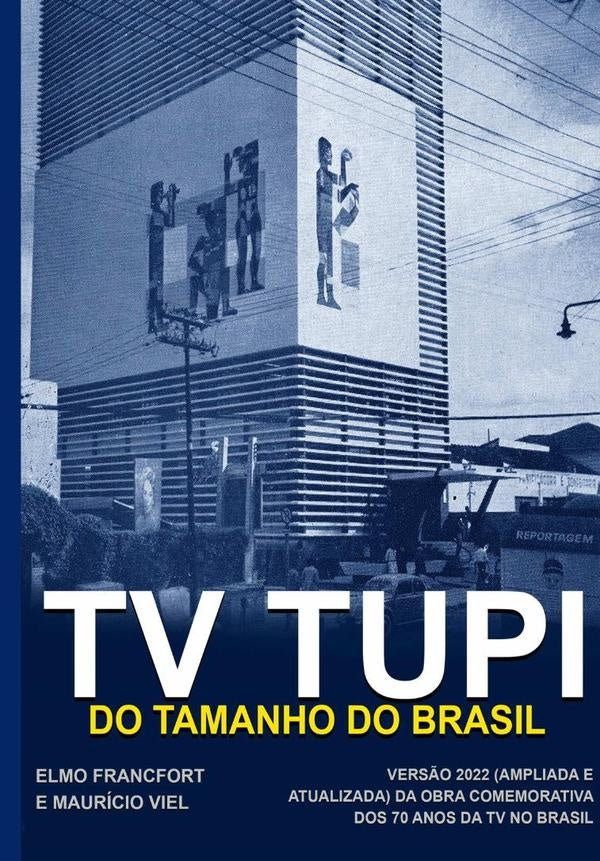 Tv Tupi - Do Tamanho Do Brasil | ElmoFrancfortEMauricio Viel