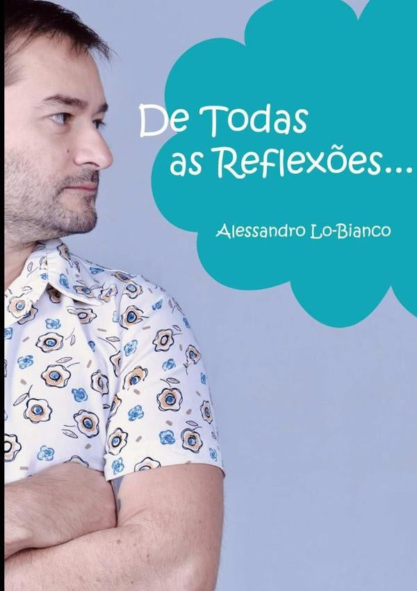 De Todas As Reflex?es | Alessandro Lo-bianco
