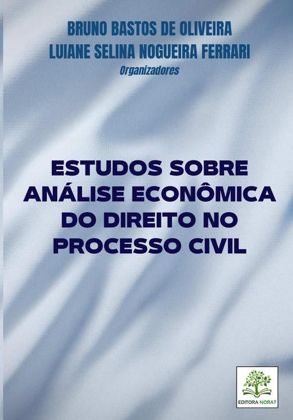 Estudos Sobre Analise Econ?mica Do Direito No Processo Civil | BrunoBastosDeOliveiraELuianeSelinaNogueira Ferrari