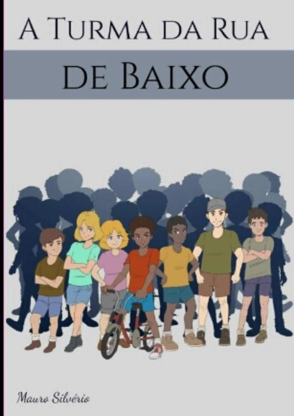 A Turma Da Rua De Baixo | Mauro Silverio